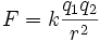 F=k\frac{q_1q_2}{r^2}\,